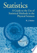 Statistics : a guide to the use of statistical methods in the physical sciences /