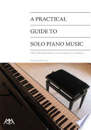 A practical guide to solo piano music /