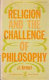 Religion and the challenge of philosophy /