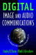 Digital image and audio communications : toward a global information infrastructure /
