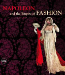 Napoleon and the empire of fashion : 1795-1815 /