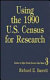Using the 1990 U.S. census for research /