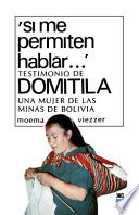 "Si me permiten hablar ..." : testimonio de Domatila, una mujer de las minas de Bolivia /