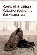 Roots of Brazilian relative economic backwardness /