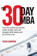 The 30 day MBA : learn the essential top business school concepts, skills and language whilst keeping your job and your cash /