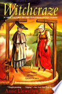 Witchcraze : a new history of the European witch hunts /