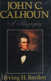 John C. Calhoun : a biography /