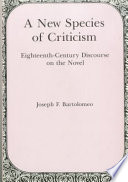A new species of criticism : eighteenth-century discourse on the novel /
