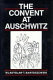 The convent at Auschwitz /