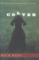 Colter : the true story of the best dog I ever had /