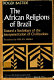 The African religions of Brazil : toward a sociology of the interpenetration of civilizations /