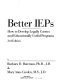 Better IEPs : how to develop legally correct and educationally useful programs /