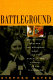 Battleground : one mother's crusade, the religious right, and the struggle for control of our classrooms /
