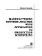 Manufacturing systems analysis : with application to production scheduling /