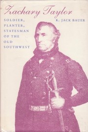Zachery Taylor : soldier, planter, statesman of the old Southwest /
