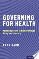 Governing for health : advancing health and equity through policy and advocacy /