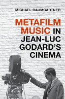 Metafilm music in Jean-Luc Godard's cinema /
