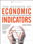 The secrets of economic indicators : hidden clues to future economic trends and investment opportunities /