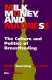 Milk, money, and madness : the culture and politics of breastfeeding /