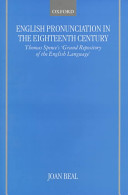 English pronounciation in the eighteenth century : Thomas Spence's Grand repository of the English language /