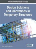 Design solutions and innovations in temporary structures /