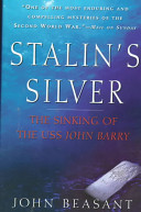 Stalin's silver : the sinking of the USS John Barry /