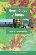 Green cities of Europe : global lessons on green urbanism /