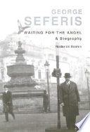 George Seferis : waiting for the angel : a biography /