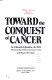 Toward the conquest of cancer /