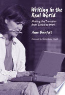 Writing in the real world : making the transition from school to work /