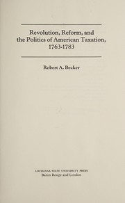 Revolution, reform, and the politics of American taxation, 1763-1783 /