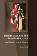 Beyond race, sex, and sexual orientation : legal equality without identity /