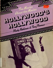 Hollywood's Hollywood : the movies about the movies /