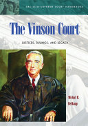 The Vinson court : justices, rulings, and legacy /