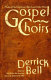 Gospel choirs : psalms of survival in an alien land called home /