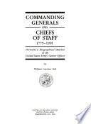 Commanding generals and chiefs of staff, 1775-1983 : portraits & biographical sketches of the United States Army's senior officer /