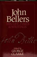 John Bellers : his life, times, and writings /