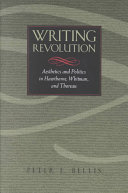 Writing revolution : aesthetics and politics in Hawthorne, Whitman, and Thoreau /