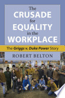The crusade for equality in the workplace : the Griggs v. Duke Power story /