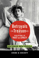 Betrayals and treason : violations of trust and loyalty /