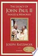 The legacy of John Paul II : images & memories /