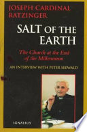Salt of the earth : Christianity and the Catholic Church at the end of the millenium /