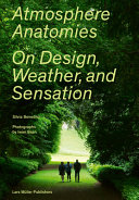 Atmosphere anatomies : on design, weather, and sensation /
