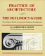 Practice of architecture ; The builder's guide : two pattern books of American classical architecture /