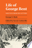 Life of George Bent : written from his letters /