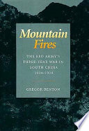 Mountain fires : the Red Army's three-year war in south China, 1934-1938 /