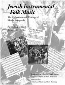 Jewish instrumental folk music : the collections and writings of Moshe Beregovski /