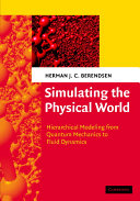 Simulating the physical world : hierarchical modeling from quantum mechanics to fluid dynamics /