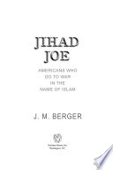 Jihad Joe : Americans who go to war in the name of Islam /