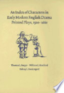 An index of characters in early modern English drama : printed plays, 1500-1660 /